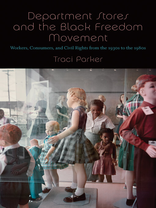 Title details for Department Stores and the Black Freedom Movement by Traci Parker - Available